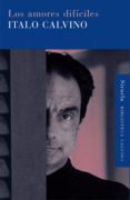 los amores dificiles-italo calvino-9788498413410 los amores dificiles-italo calvino-9788498413410