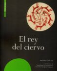 el rey del ciervo-antonio orihuela-9788498524710 el rey del ciervo-antonio orihuela-9788498524710