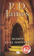 muerte en el seminario (serie adam dalgliesh 11)-p. d. james-9788498727210 muerte en el seminario (serie adam dalgliesh 11)-p. d. james-9788498727210