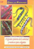 originales pulseras de la amistad y muñecos para colgantes-ingrid moras-9788498742510 originales pulseras de la amistad y muñecos para colgantes-ingrid moras-9788498742510