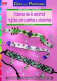pulseras de la amistad tejidas con cuentas y abalorios-ingrid moras-9788498743210 pulseras de la amistad tejidas con cuentas y abalorios-ingrid moras-9788498743210