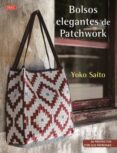 bolsos elegantes de patchwork-yoko saito-9788498745610 bolsos elegantes de patchwork-yoko saito-9788498745610