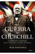 la guerra de churchill: la historia ignorada de la segunda guerra mundial-max hastings-9788498921410 la guerra de churchill: la historia ignorada de la segunda guerra mundial-max hastings-9788498921410