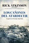 los cañones del atardecer-rick atkinson-9788498927610 los cañones del atardecer-rick atkinson-9788498927610