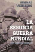 la segunda guerra mundial: una historia esencial-gerhard l. weinberg-9788498929010 la segunda guerra mundial: una historia esencial-gerhard l. weinberg-9788498929010