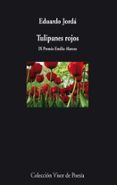 tulipanes rojos (ix premio emilio alarcos)-eduardo jorda-9788498958010 tulipanes rojos (ix premio emilio alarcos)-eduardo jorda-9788498958010