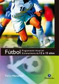 futbol: programacion anual: entrenamiento de 12 a 15 años-9788499100210 futbol: programacion anual: entrenamiento de 12 a 15 años-9788499100210