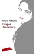 estupor i tremolors-amelie nothomb-9788499300610 estupor i tremolors-amelie nothomb-9788499300610