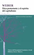 etica protestante y el espiritu del capitalismo-max weber-9788499404110 etica protestante y el espiritu del capitalismo-max weber-9788499404110