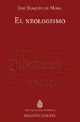 el neologismo-jose joaquin de mora-9788499406510 el neologismo-jose joaquin de mora-9788499406510