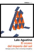 el ocaso del imperio del sol-lalo agustina-9788499425610 el ocaso del imperio del sol-lalo agustina-9788499425610