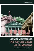 no hay ala oeste en la moncloa-javier zarzalejos nieto-9788499427010 no hay ala oeste en la moncloa-javier zarzalejos nieto-9788499427010