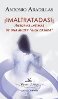 ¡¡maltratadas!! (ebook)-antonio aradillas-9788499838410 ¡¡maltratadas!! (ebook)-antonio aradillas-9788499838410
