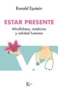 estar presente-ronald epstein-9788499886510 estar presente-ronald epstein-9788499886510
