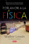 por amor a la fisica-walter lewin-9788499920610 por amor a la fisica-walter lewin-9788499920610