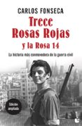 trece rosas rojas y la rosa catorce-carlos fonseca-9788499986210 trece rosas rojas y la rosa catorce-carlos fonseca-9788499986210