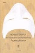 el fabricante de fantasmas; prueba de amor-roberto arlt-9789500306010 el fabricante de fantasmas; prueba de amor-roberto arlt-9789500306010