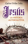 jesus. la historia alternativa (ebook)-9789585446410 jesus. la historia alternativa (ebook)-9789585446410