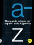 diccionario integral del español de la argentina-federico plager-9789871538010 diccionario integral del español de la argentina-federico plager-9789871538010