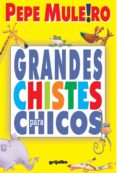 grandes chistes para chicos (ebook)-pepe muleiro-9789875666610 grandes chistes para chicos (ebook)-pepe muleiro-9789875666610
