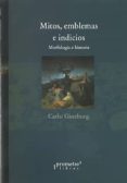 mitos, emblemas e indicios-carlo ginzburg-9789875745810 mitos, emblemas e indicios-carlo ginzburg-9789875745810