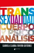 Descargar libros de google completos gratis TRANSEXUALIDAD, CUERPO Y PSICOANÁLISIS