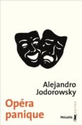 opéra panique : cabaret tragique-alejandro jodorowsky-9791022607810 opéra panique : cabaret tragique-alejandro jodorowsky-9791022607810