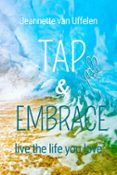 TAP & EMBRACE - LIVE THE LIFE YOU LOVE  (edición en inglés)