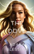 Descargas gratuitas de libros de texto en línea THE DOVE (Spanish Edition) 9798230444510 de ADARA BLESSING