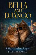 BELLA AND DJANGO: A VEGAS VELVET CAPER