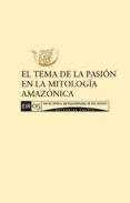 el tema de la pasion en la mitologia amazonica (ebook)-2910018133974 el tema de la pasion en la mitologia amazonica (ebook)-2910018133974