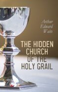 Libros para descargar en ipod THE HIDDEN CHURCH OF THE HOLY GRAAL
        EBOOK (edición en inglés) 4066339509320 de ARTHUR EDWARD WAITE 