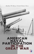 AMERICAN NAVAL PARTICIPATION IN THE GREAT WAR  (edición en inglés)