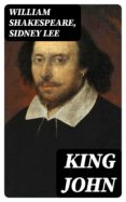 Mobi descarga libros KING JOHN CHM PDF RTF 8596547002420 (Spanish Edition) de WILLIAM SHAKESPEARE, SIDNEY LEE