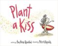 plant a kiss board book-amy krouse rosenthal-peter h. reynolds-9780062416520 plant a kiss board book-amy krouse rosenthal-peter h. reynolds-9780062416520
