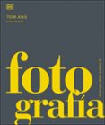 fotografía: la historia visual definitiva-tom ang-9780241216620 fotografía: la historia visual definitiva-tom ang-9780241216620