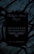 (i.b.d.) the nutcracker and mouse king (fantasy and horror classics)-e.t.a. hoffmann-9781447465720 (i.b.d.) the nutcracker and mouse king (fantasy and horror classics)-e.t.a. hoffmann-9781447465720