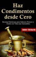 haz condimentos desde cero recetas fabulosas para sabores frescos y estilos de vida mas saludables (ebook)-9781507103920 haz condimentos desde cero recetas fabulosas para sabores frescos y estilos de vida mas saludables (ebook)-9781507103920