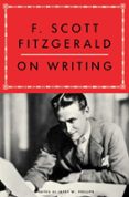 Libros de descarga de audio gratis F. SCOTT FITZGERALD ON WRITING  (edición en inglés) 9781668095720 de LARRY W. PHILLIPS, F. SCOTT FITZGERALD 