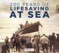 200 YEARS OF LIFESAVING AT SEA  (edición en inglés)