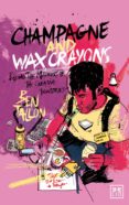 champagne and wax crayons (ebook)-9781910649220 champagne and wax crayons (ebook)-9781910649220