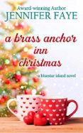 A BRASS ANCHOR INN CHRISTMAS: A LATER IN LIFE SMALL TOWN ROMANCE  (edición en inglés)