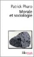 morale et sociologie: le sens et les valeurs entre nature et cult ure-patrick pharo-9782070302420 morale et sociologie: le sens et les valeurs entre nature et cult ure-patrick pharo-9782070302420