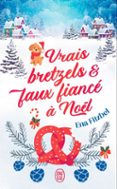 VRAIS BRETZELS ET FAUX FIANCÉ À NOËL  (edición en francés)