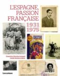 l espagne, una passion française: 1931-1975-geneviéve dreyfus-armand-odette martinez-maler-9782352044420 l espagne, una passion française: 1931-1975-geneviéve dreyfus-armand-odette martinez-maler-9782352044420