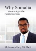 Descargas de libros parlantes de Amazon WHY SOMALIA DOES NOT GET THE RIGHT DIRECTION in Spanish FB2 ePub DJVU 9783756251520 de 
