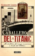 el caballero del titanic (ebook)-guadalupe loaeza-9786071117120 el caballero del titanic (ebook)-guadalupe loaeza-9786071117120
