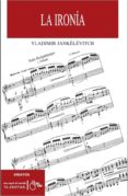 la ironia-vladimir jankelevitch-9786077694120 la ironia-vladimir jankelevitch-9786077694120