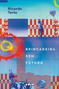 BRINCADEIRA SEM FUTURO  (edición en portugués)