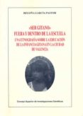 ser gitano fuera y dentro de la escuela: una etnografia sobre la educacion de la infancia gitana en la ciudad de valencia-begoña garcia pastor-9788400089320 ser gitano fuera y dentro de la escuela: una etnografia sobre la educacion de la infancia gitana en la ciudad de valencia-begoña garcia pastor-9788400089320